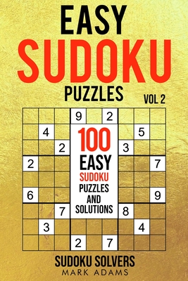 Easy Sudoku Puzzles: 100 Easy Sudoku Puzzles And Solutions (Easy Sudoku Puzzles Books #2)