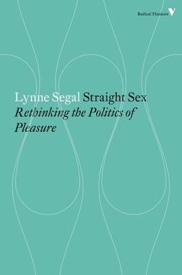 Straight Sex: Rethinking the Politics of Pleasure (Radical Thinkers) Cover Image