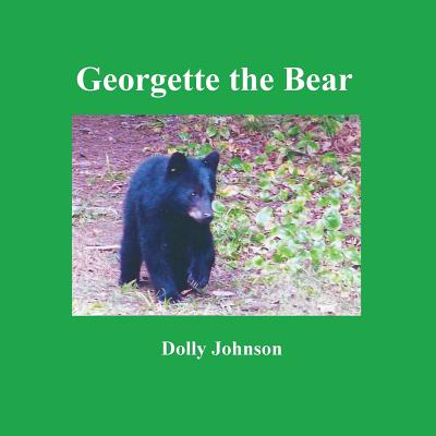Georgette the Bear By Dolly Johnson Cover Image