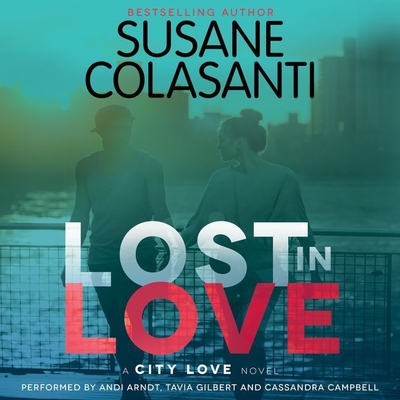 Lost in Love (City Love #2) By Susane Colasanti, Andi Arndt (Read by), Tavia Gilbert (Read by) Cover Image