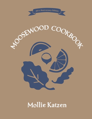 Cover for The Moosewood Cookbook: 40th Anniversary Edition