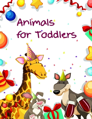 Animals for Toddlers: Coloring Pages, cute Pictures for toddlers Children Kids Kindergarten and adults Cover Image
