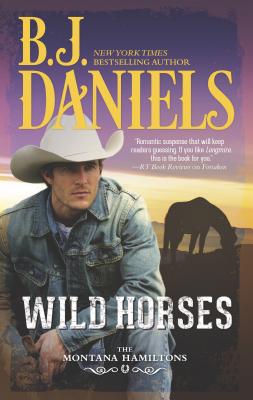 Wild Horses (Montana Hamiltons #1) By B. J. Daniels Cover Image