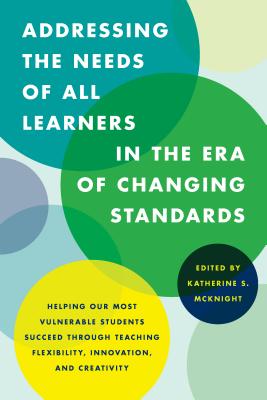Addressing the Needs of All Learners in the Era of Changing Standards: Helping Our Most Vulnerable Students Succeed through Teaching Flexibility, Inno Cover Image