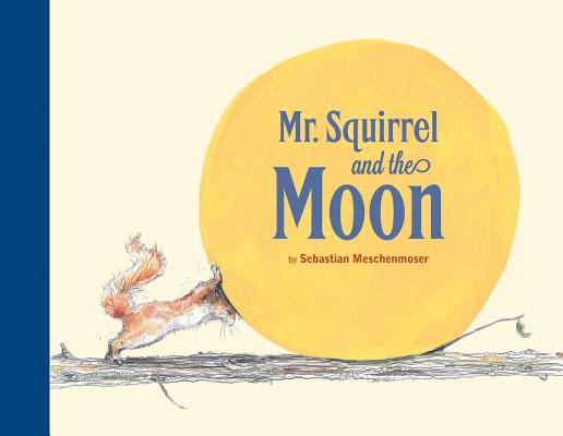 Cover Image for Mr. Squirrel & the Moon