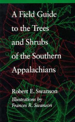 A Field Guide to the Trees and Shrubs of the Southern Appalachians Cover Image