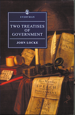 Two Treatises of Government (Everyman) By John Locke Cover Image