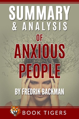 Summary And Analysis Of: Anxious People by Fredrik Backman Cover Image