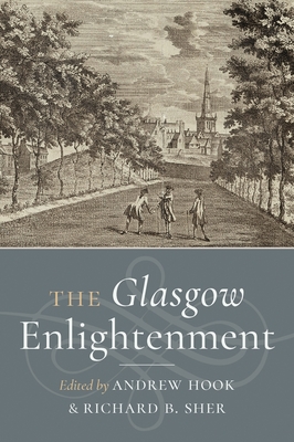 The Glasgow Enlightenment By Andrew Hook (Editor), Richard B. Sher (Editor), Richard B. Sher (Preface by) Cover Image