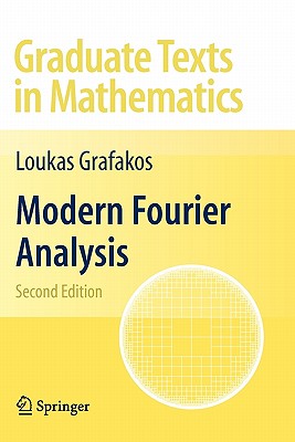 Modern Fourier Analysis (Graduate Texts in Mathematics #250)