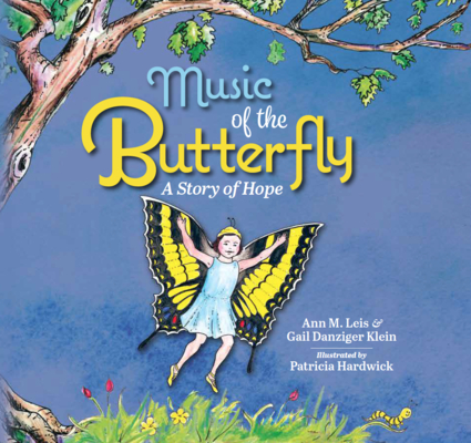 Music of the Butterfly: A Story of Hope By Patricia Hardwick (Illustrator), Gail Klein, Ann Leis Cover Image