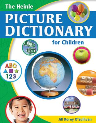 The Heinle Picture Dictionary for Children: American English By Jill Korey O'Sullivan Cover Image