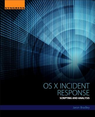 OS X Incident Response: Scripting and Analysis Cover Image