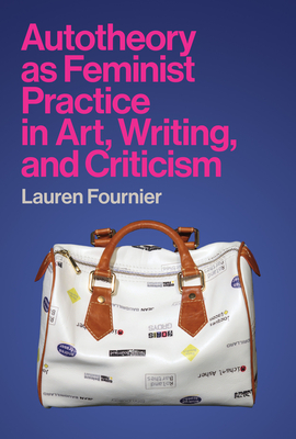 Cover for Autotheory as Feminist Practice in Art, Writing, and Criticism
