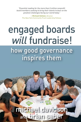 Engaged Boards Will Fundraise! By Michael Davidson, Brian Saber (Joint Author) Cover Image