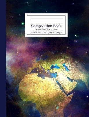 Composition Book Earth in Outer Space Wide Ruled Cover Image
