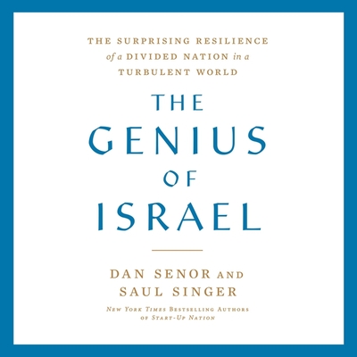 The Genius of Israel: The Surprising Resilience of a Divided Nation in a Turbulent World Cover Image