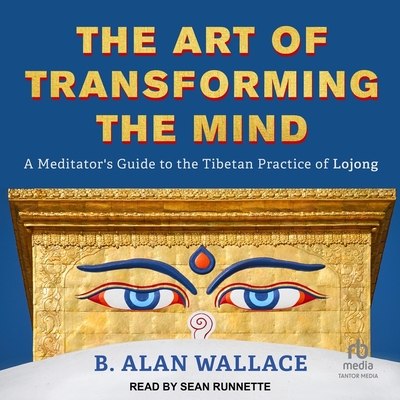 The Art of Transforming the Mind: A Meditator's Guide to the Tibetan Practice of Lojong Cover Image