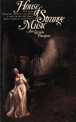 House of Strange Music By Ann Lorraine Thompson Cover Image