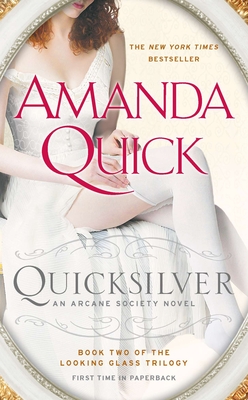 Quicksilver: Book Two of the Looking Glass Trilogy (An Arcane Society Novel #11) By Amanda Quick Cover Image