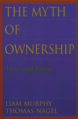 The Myth of Ownership: Taxes and Justice Cover Image