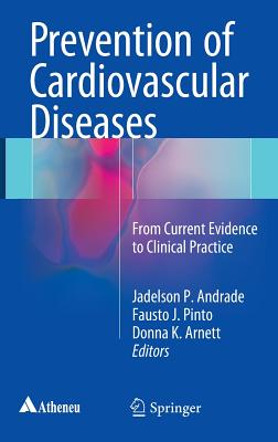 Prevention of Cardiovascular Diseases: From Current Evidence to Clinical Practice