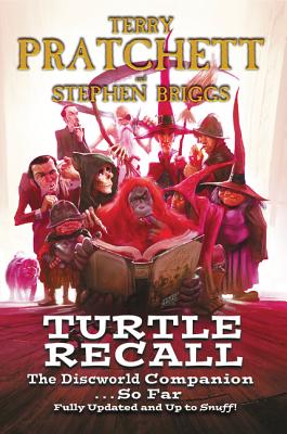 Turtle Recall: The Discworld Companion . . . So Far By Terry Pratchett, Stephen Briggs Cover Image