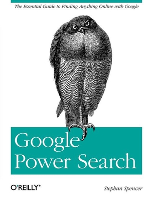 Google Power Search: The Essential Guide to Finding Anything Online with Google Cover Image