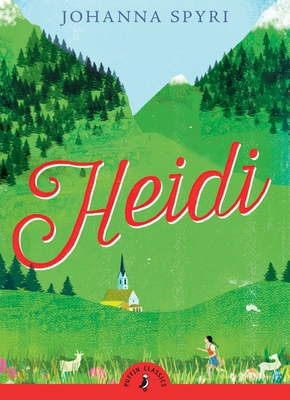 Heidi (Puffin Classics) By Johanna Spyri, Eva Ibbotson (Introduction by) Cover Image