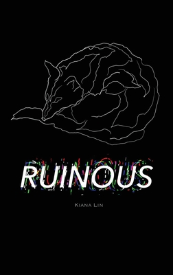 Ruinous By Kiana Lin Cover Image