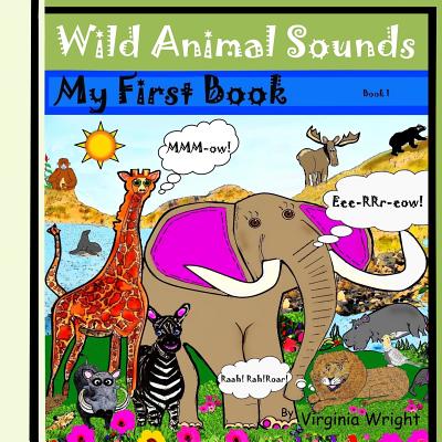 Wild Animal Sounds: My First Book Series: Sounds, Wild Animal Book 1  (Paperback) | Hooked