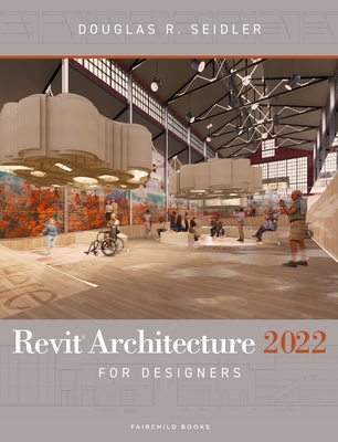 Revit Architecture 2022 for Designers Cover Image