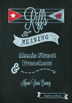 Riffs & Meaning: Manic Street Preachers and Know Your Enemy By Stephen Lee Naish Cover Image