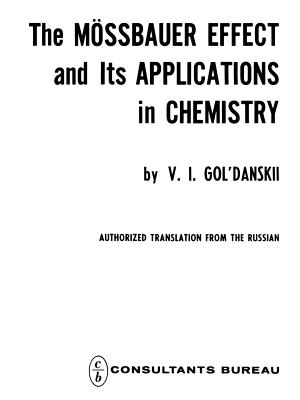 The Mössbauer Effect and Its Applications in Chemistry By V. I. Gol Danskii Cover Image