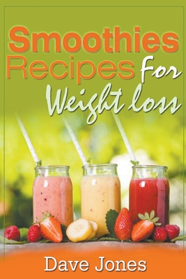 Smoothies Recipes For Weight Loss (Paperback)