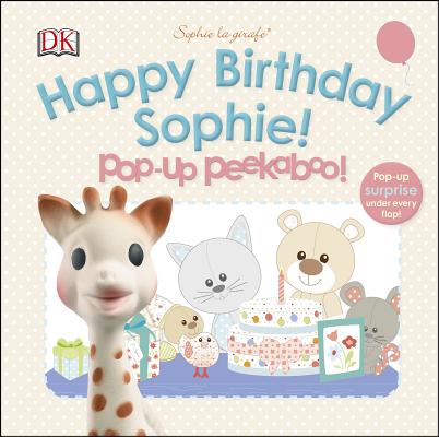 Sophie la girafe: Pop-up Peekaboo Happy Birthday Sophie!: Pop-Up Peekaboo! By DK Cover Image