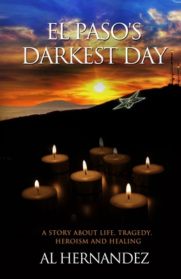 El Paso's Darkest Day By Al Hernandez Cover Image