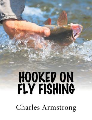 Hooked on Fly Fishing (Paperback)