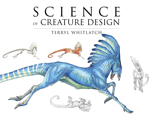 Science of Creature Design: Understanding Animal Anatomy (Paperback) | Word  Up Community Bookshop