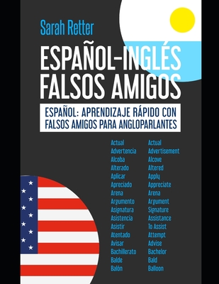 Español-Ingles Falsos Amigos: Español: aprendizaje rápido con falsos amigos para angloparlantes. Cover Image