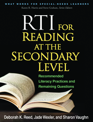 RTI for Reading at the Secondary Level: Recommended Literacy Practices and Remaining Questions (What Works for Special-Needs Learners) Cover Image