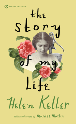 The Story of My Life By Helen Keller, Jim Knipfel (Introduction by), Marlee Matlin (Afterword by) Cover Image