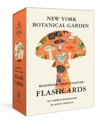 New York Botanical Garden Mushroom Identification Flashcards: 100 Common Mushrooms of North America