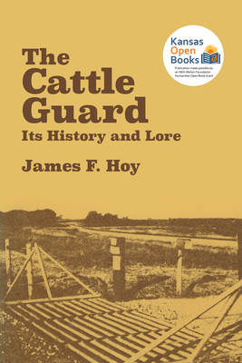 The Cattle Guard: Its History and Lore Cover Image