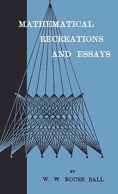 Mathematical Recreations And Essays Cover Image