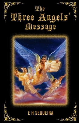 The Three Angels' Message By E. Sequeira Cover Image