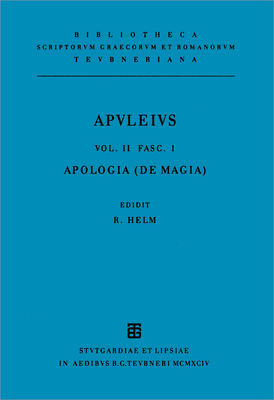 Opera Quae Supersunt, vol. II, fasc. I: Pro Se De Magia Liber (Apologia) (Bibliotheca scriptorum Graecorum et Romanorum Teubneriana)