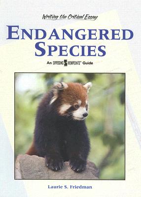 Endangered Species (Writing the Critical Essay: An Opposing Viewpoints Guide)