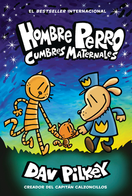 Hombre Perro: Cumbres maternales  (Dog Man: Mothering Heights) cover