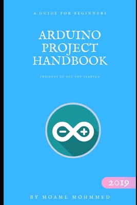 Arduino Project Handbook: For beginners - projects to Get You Started Cover Image